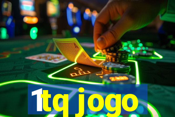 1tq jogo